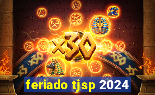 feriado tjsp 2024